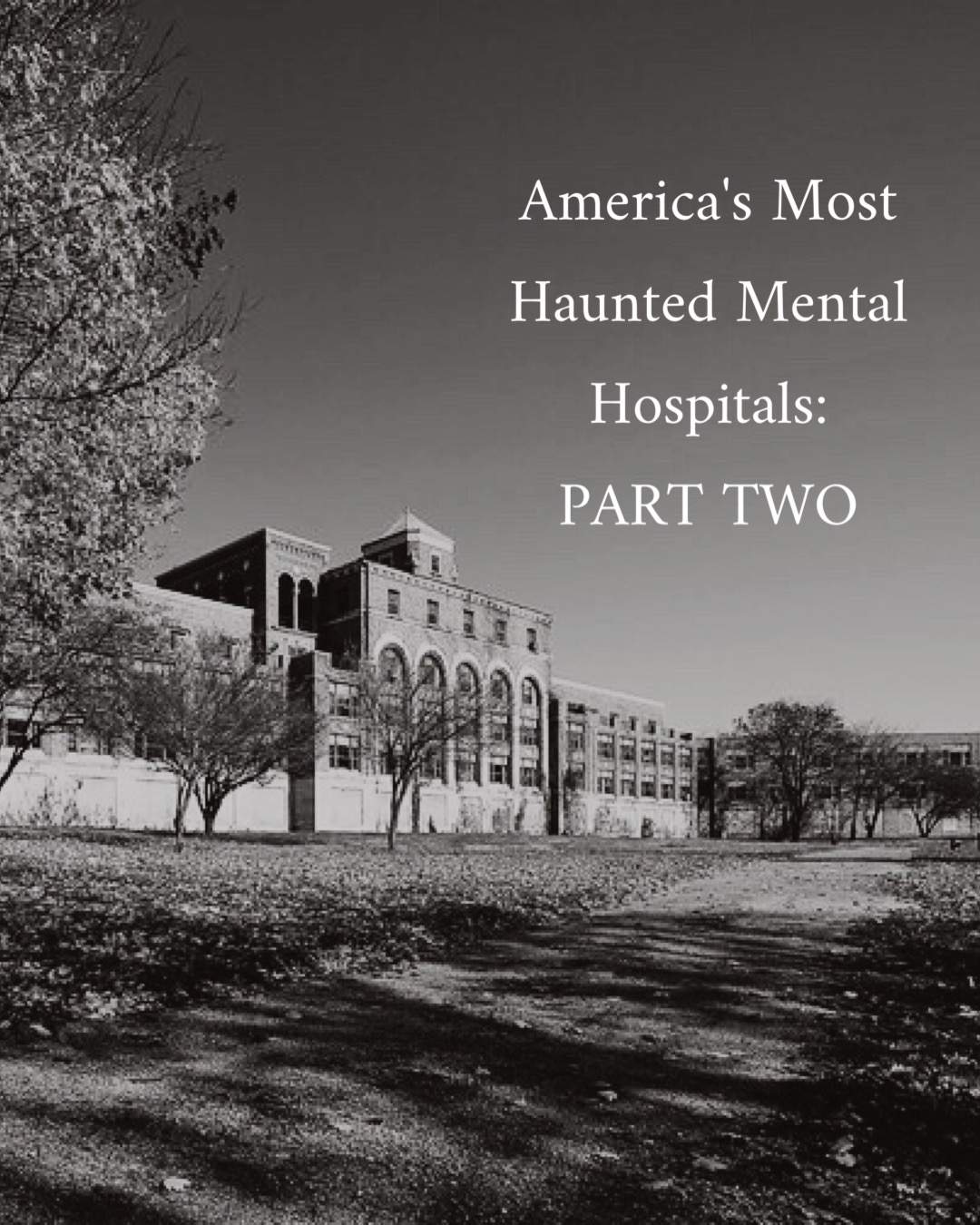 Most Haunted Mental Hospitals in the US Part Two - Photo